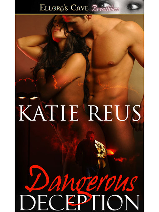 Title details for Dangerous Deception by Katie Reus - Available